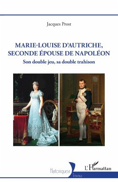 Marie-Louise d¿Autriche, seconde épouse de Napoléon - Prost, Jacques