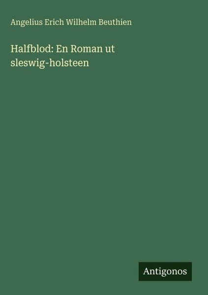 Halfblod: En Roman ut sleswig-holsteen