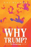 WHY TRUMP? The Boomerang WHY TRUMP? The Boomerang
