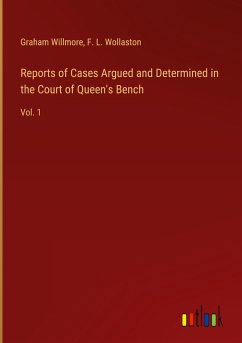 Reports of Cases Argued and Determined in the Court of Queen's Bench