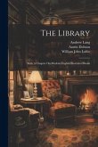 The Library: With A Chapter On Modern English Illustrated Books