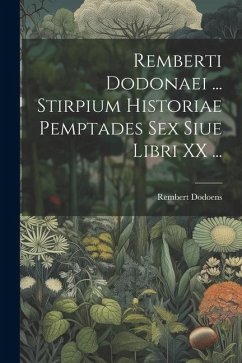 Cover Remberti Dodonaei ... Stirpium Historiae Pemptades Sex Siue Libri XX ...