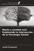 Mente y cavidad oral: Explorando la intersección de la Psicología Dental