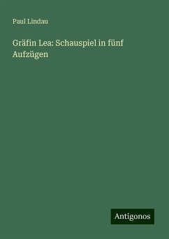 Gräfin Lea: Schauspiel in fünf Aufzügen - Lindau, Paul