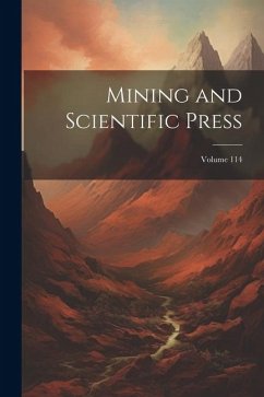 Mining and Scientific Press; Volume 114 - Anonymous