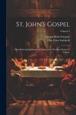 St. John's Gospel: Described and Explained According to its Peculiar Character Volume; Volume 2