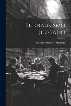 El Krausismo Juzgado - Medrano, Antonio Atienza y.