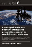 Investigación de una nueva tecnología de propulsión espacial en condiciones criogénicas Investigación de una nueva tecnología de propulsión espacial en condiciones criogénicas