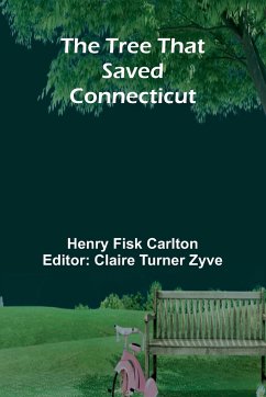 The Tree That Saved Connecticut - Fisk Carlton, Henry