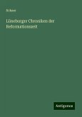 Lüneburger Chroniken der Reformationszeit