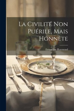 Cover La Civilité Non Puérile, Mais Honnète