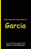 Celebrating the Family Name of Garcia