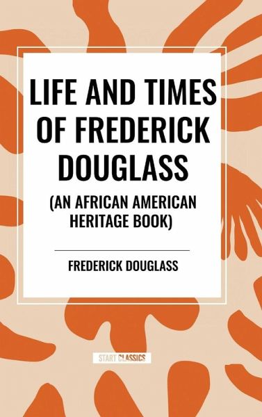 Life and Times of Frederick Douglass (an African American Heritage Book) Life and Times of Frederick Douglass (an African American Heritage Book)