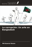 La corrupción: Un arte en Bangladesh