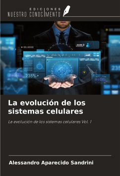 La evolución de los sistemas celulares - Sandrini, Alessandro Aparecido