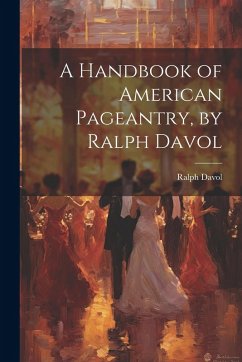 Cover A Handbook of American Pageantry, by Ralph Davol