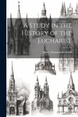 A Study in the History of the Eucharist