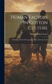 Human Factors in Cotton Culture; a Study in the Social Geography of the American South