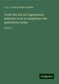 Traité des lois de l'organisation judiciaire et de la compétence des juridictions civiles