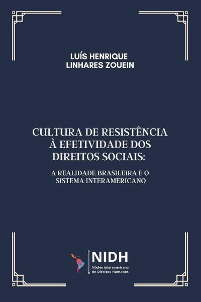 CULTURA DE RESISTÊNCIA À EFETIVIDADE DOS DIREITOS SOCIAIS CULTURA DE RESISTÊNCIA À EFETIVIDADE DOS DIREITOS SOCIAIS