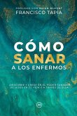 Cómo Sanar a los Enfermos