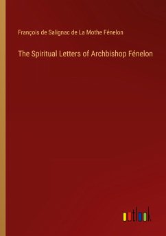 The Spiritual Letters of Archbishop Fénelon