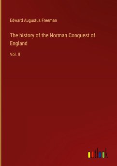 The history of the Norman Conquest of England - Freeman, Edward Augustus