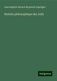 Histoire philosophique des Juifs