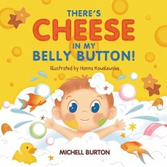 There's Cheese in My Belly Button - Burton, Michell