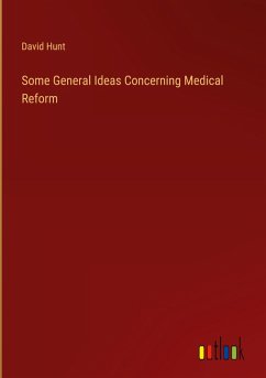 Some General Ideas Concerning Medical Reform Some General Ideas Concerning Medical Reform