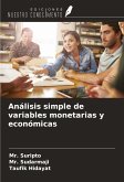 Análisis simple de variables monetarias y económicas Análisis simple de variables monetarias y económicas