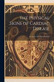 The Physical Signs of Cardiac Disease The Physical Signs of Cardiac Disease