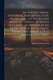 An Ancient Syriac Document, Purporting to Be the Record ... of the Second Synod of Ephesus, of Which Document an Attempt at an Entire Reprod. in Fac-S