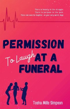 Permission To Laugh At a Funeral - Mills Simpson, Tosha Nichole