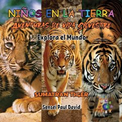 Nin¿os en la Tierra Aventuras de vida Silvestre - Explora el Mundo Sumatran Tiger - Indonesia - David, Sensei Paul