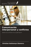Comunicación interpersonal y conflictos Comunicación interpersonal y conflictos