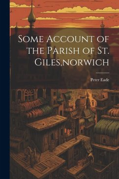 Cover Some Account of the Parish of St. Giles, norwich