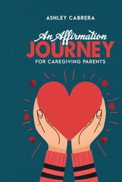 AN AFFIRMATION JOURNEY FOR CAREGIVING PARENTS - Cabrera, Ashley