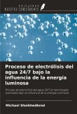 Proceso de electrólisis del agua 24/7 bajo la influencia de la energía luminosa Proceso de electrólisis del agua 24/7 bajo la influencia de la energía luminosa