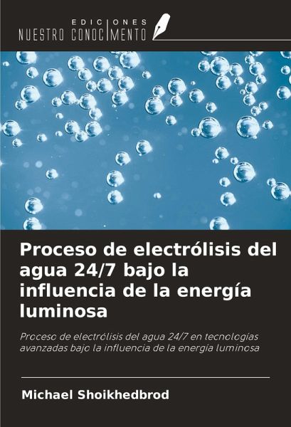 Proceso de electrólisis del agua 24/7 bajo la influencia de la energía luminosa