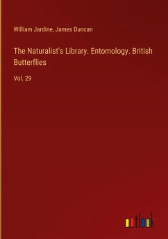 The Naturalist¿s Library. Entomology. British Butterflies