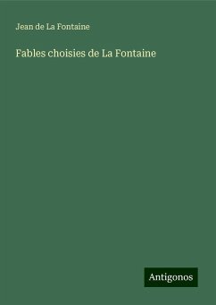 Fables choisies de La Fontaine - La Fontaine, Jean De