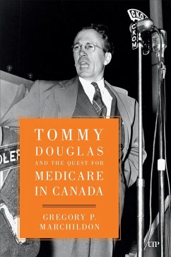 Tommy Douglas and the Quest for Medicare in Canada - Marchildon, Gregory