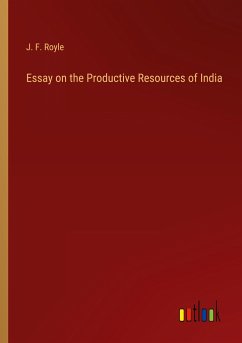 Essay on the Productive Resources of India