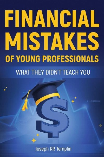 Financial Mistakes of Young Professionals Financial Mistakes of Young Professionals