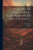 Principes De Géologie Ou Illustrations De Cette Science...