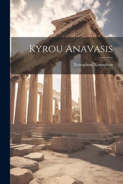 Kyrou Anavasis - Xenophon, Xenophon Kyrou Anavasis - Xenophon, Xenophon