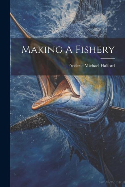 Making A Fishery Making A Fishery