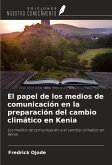 El papel de los medios de comunicación en la preparación del cambio climático en Kenia