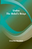 Under the Rebel's Reign